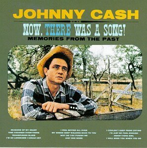 Now, There Was a Song! by Johnny Cash